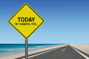 Today I'm Thankful For sign for gratitude concept.