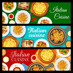 Italian food cuisine menu banners, vector Italy restaurant pasta and salads. Traditional Italian cafe and kitchen food meals background, European Mediterranean cuisine dinner and lunch dishes on table
