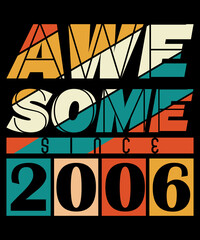 Fototapeta premium Retro Vintage Awesome Since 2006 T-Shirt For Birthday Boy Design for Birthday Party Costume Design