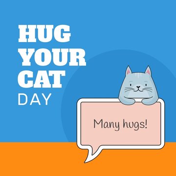 Illustration of hug your cat day text by cat with speech bubble against blue background, copy space