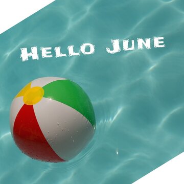 Digital composite image of colorful inflatable ball in swimming pool with hello june text
