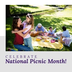 Celebrate national picnic month text on frame with caucasian mother embracing daughter at park