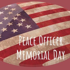 Fototapeta na wymiar Illustration of peace officer memorial day text on flag of america, copy space