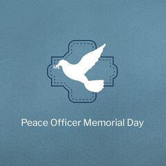Peace officer memorial day text and white dove against blue background with copy space