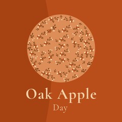 Illustration of oak apple day text with flower pattern against brown background, copy space