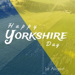 Digital composite of happy yorkshire day with august 1st text and aerial view of landscape and trees - obrazy, fototapety, plakaty