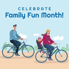 Illustration of celebrate family fun month text and parents with daughter riding bicycles in park