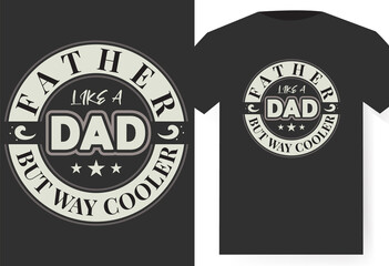 Father's Day T-Shirt Design,  father's simple vector, illustration, and father's day t-shirt design