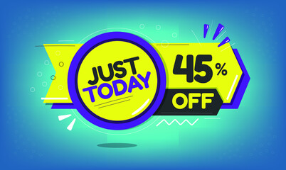 Just today, 45% discount just today, forty-five percent, promotion sales and marketing, discount tag and icon