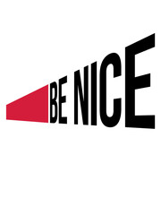 Be Nice Motto 