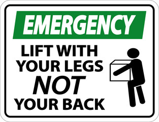 Emergency Lift With Your Legs Sign On White Background