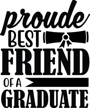 proud best friend of a graduate