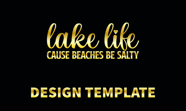 Lake Life Cause Because Be Salty Vector Logo Monogram Template