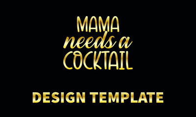 mama needs a cocktail  vector logo monogram template