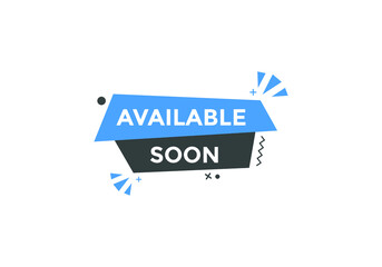 available soon text web button template. available soon sign icon label colorful
