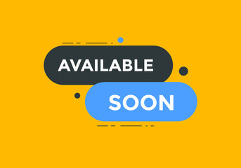 available soon text web button template. available soon sign icon label colorful
