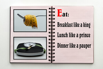 Eat breakfast like a king, lunch like a pince, dinner like a pauper. Inspirational and motivational quote. Healthy life and dieting concept