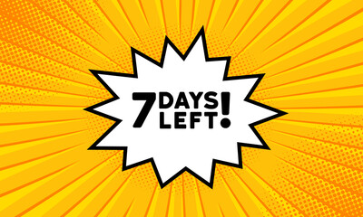 Speech bubble with 7 days left text. Boom retro comic style. Pop art style. Vector line icon for Business and Advertising