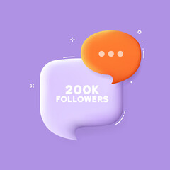 200K followers. Speech bubble with 200K followers text. Business concept. 3d illustration. Pop art style. Vector line icon for Business and Advertising