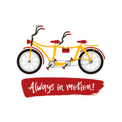Tandem bicycle on white background. Always in motion lettering.