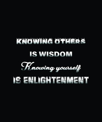  knowing others is wisdom knowing yourself is enlightenment typography Print-ready inspirational and motivational posters, t-shirts, notebook cover design bags, cups, cards