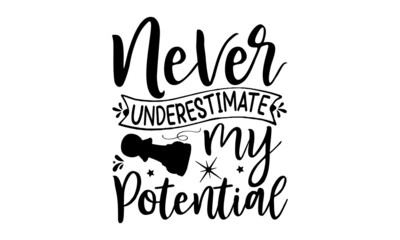 Never Underestimate My Potential, Wordmark chess logo with king crown and bishop icon vector on negative space, Chess T-shirt design, Chess vector