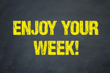 Enjoy Your Week!
