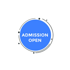 Admission open banner. Admission open banner text web button template.
