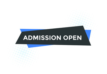 Admission open banner. Admission open banner text web button template.
