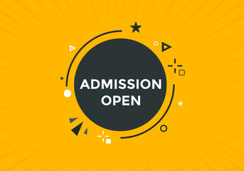 Admission open button. Admission open text web template. Admission open banner 

