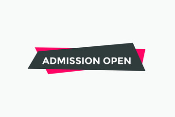 Admission open button. Admission open text web template. Admission open banner 
