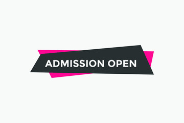 Admission open button. Admission open text web template. Admission open banner 
