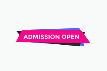 Admission open button. Admission open text web template. Admission open banner 
