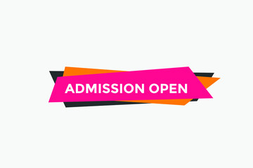 Admission open button. Admission open text web template. Admission open banner 

