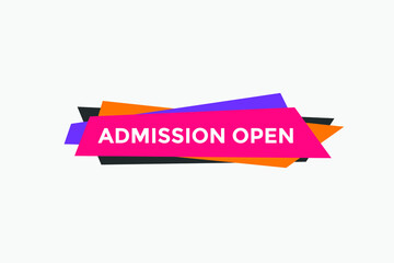 Admission open button. Admission open text web template. Admission open banner 
