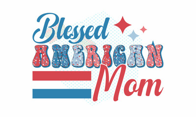 Blessed American 4th of July Independence day T-shirt design