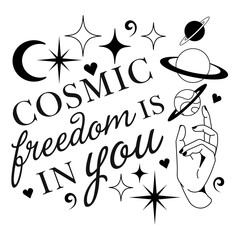 Mystical Monochrome print with inspirational quote about freedom, cosmos. Mystery celestial symbols: hand, planets. Graphic boho print with motivation text.