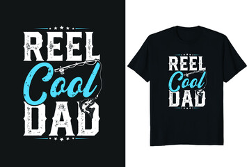Reel Cool Dad. Father day T-shirt Design or Father day poster design Funny Father quotes Typography