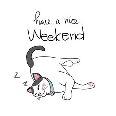 Have a nice weekend cute cat sleeping cartoon vector illustration	