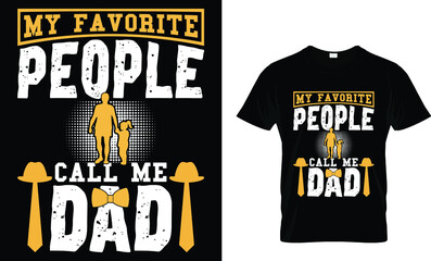MY FAVORITE PEOPLE CALL ME DAD... T SHIRT DESIGN  