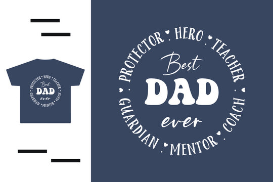 Best dad ever t shirt design