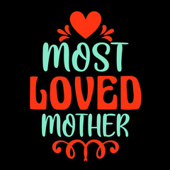 Most loved mother t shirt design