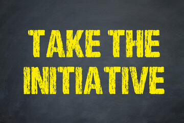 Take the Initiative