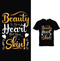 Beauty is your heart, not your skin typography t-shirt design.