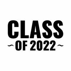 Class 2022. Stylized inscription with the year and the graduate's cap.