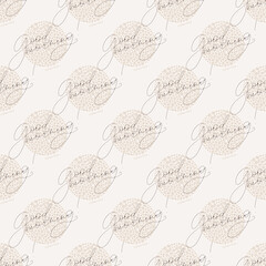 Vector seamless pattern with hand written good morning words and coffee beans filling the circles. Light beige color coffee theme background.