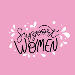 Feminist hand drawn lettering Support women