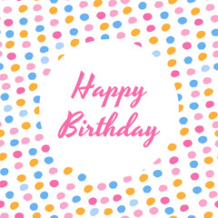 Happy Birthday vector illustration design for greeting cards and poster with colored dot.