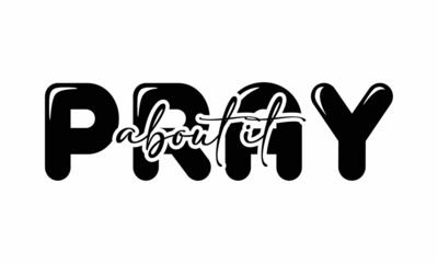 Pray About It SVG Design.