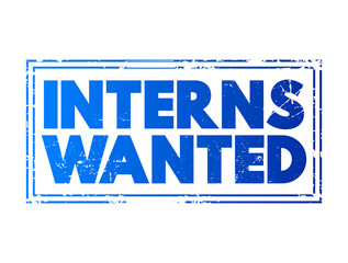 INTERNS WANTED text concept stamp for presentations and reports